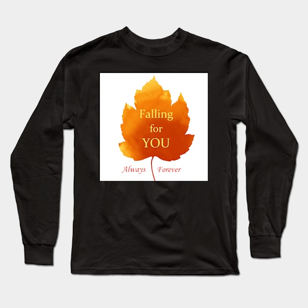 Falling for you Always Forever Love Words Quote in an Orange Fall Autumn Leaf Long Sleeve T-Shirt by Star58